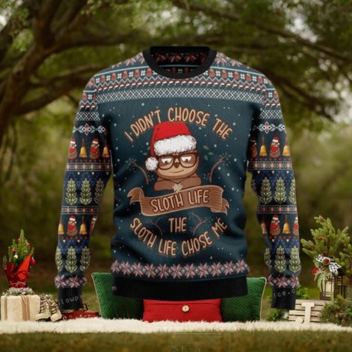 I Didn’t Choose Sloth Life The Sloth Life Choose Me Womens Ugly Sweater