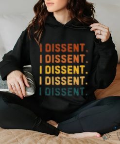I Dissent T Shirts