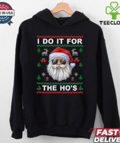 I Do It For The Ho's Funny Santa Claus Ugly Christmas Gift T Shirt