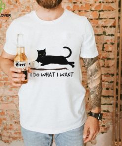 I Do What I Want Cat Shirt