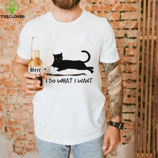 I Do What I Want Cat Shirt