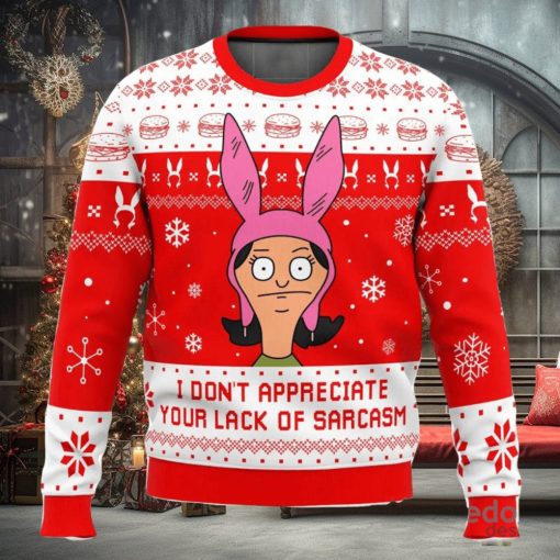 I Dont Appreciate Your Lack of Sarcasm Bob’s Burgers 3D Ugly Christmas Sweater Christmas Gift Ideas Party Gift