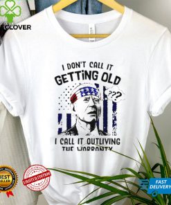 I Don’t Call It Getting Old I Call It Outliving The Warranty Joe Biden T Shirt