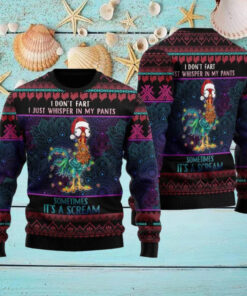 I Don’t Fart I Just Whisper In My Pants Sometimes It’s A Scream Ugly Christmas Sweater