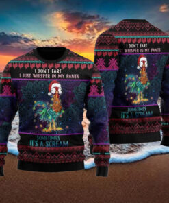I Don’t Fart I Just Whisper In My Pants Sometimes It’s A Scream Ugly Christmas Sweater