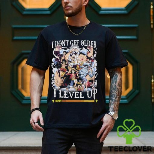 I Don’t Get Older I Level Up Monkey D. Luffy Unisex T Shirt