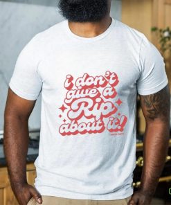 I Don't Give A Rip About It Tanner Smith Shirt 1 I Don't Give A Rip About It Tanner Smith Shirt