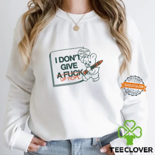 I Don’t Give Up Hope Shirt