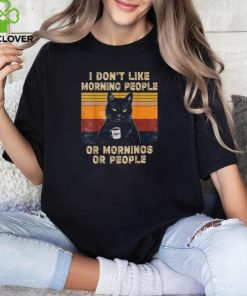 I Don't Like Morning People or Mornings or People Coffee Cat T Shirt 2 I Don't Like Morning People or Mornings or People Coffee Cat T Shirt