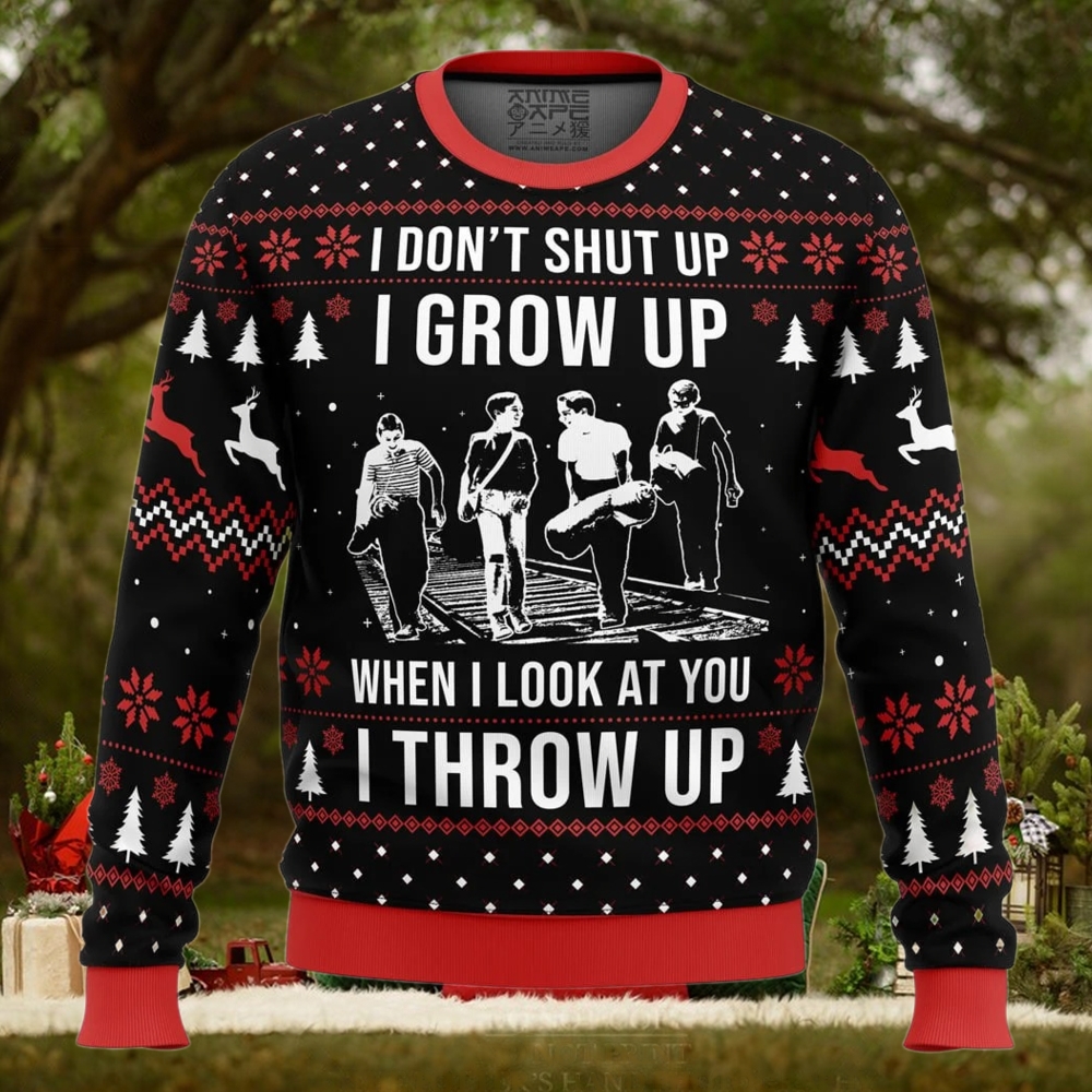 I Dont Shut Up Stand By Me Ugly Christmas Sweater I Dont Shut Up Stand By Me Ugly Christmas Sweater
