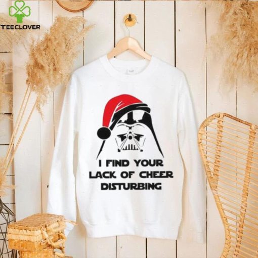 I Find Your Lack Of Cheer Disturbing Shirt Star Wars Christmas Darth Vader Tee Sweathoodie, sweater, longsleeve, shirt v-neck, t-shirt Hoodie