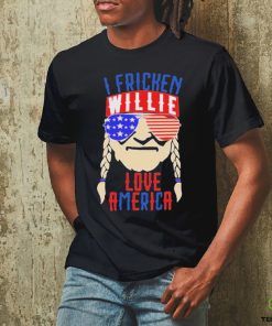 I Fricken Willie Love America Shirt