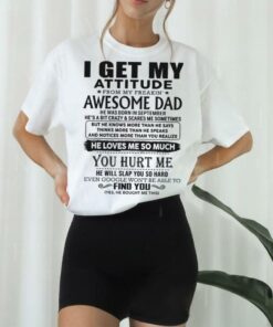 I Get My Attitude From My Freaking Awesome Dad Born October T Shirt