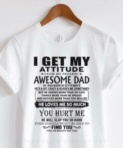 I Get My Attitude From My Freaking Awesome Dad Born October T Shirt
