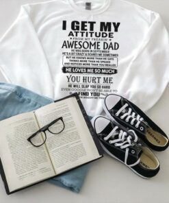 I Get My Attitude From My Freaking Awesome Dad Born October T Shirt