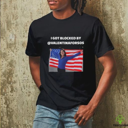 I Got Blocked By @Valentinaforsos Shirt