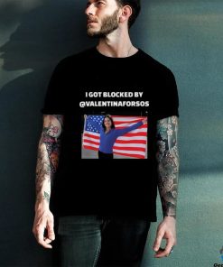 I Got Blocked By @Valentinaforsos Shirt