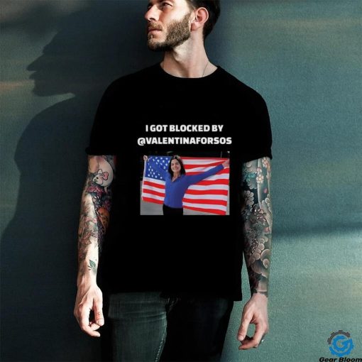 I Got Blocked By @Valentinaforsos Shirt