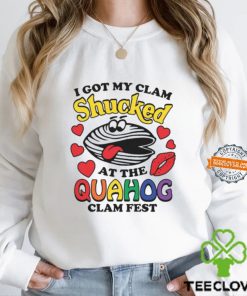 I Got My Clam Shucked At The Quahog Clam Fest Shirt