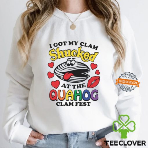 I Got My Clam Shucked At The Quahog Clam Fest Shirt