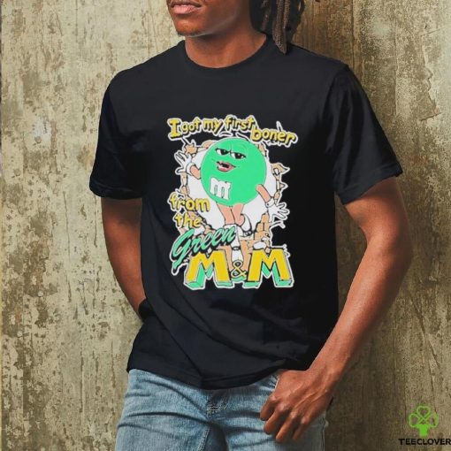 I Got My First Boner From The Green M&m Shirt