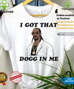 I Got That Dogg In Me Rapper Snoop Dogg Shirt