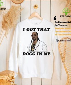 I Got That Dogg In Me Rapper Snoop Dogg Shirt