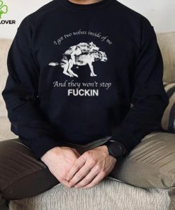I Got Two Wolves Inside Me Shirt