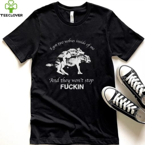 I Got Two Wolves Inside Me Shirt