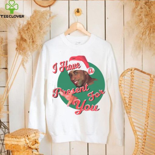 I HAVE A PRESENT FOR YOU CHRISTMAS SHIRT