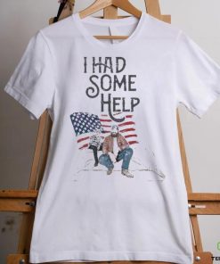 I Had Some Help Wallen Malone 2024 Shirt