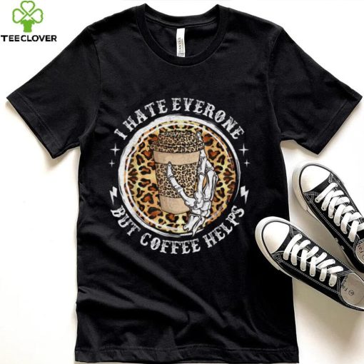 I Hate Everyone But Coffee Helps Leopard Skull Halloween T Shirt