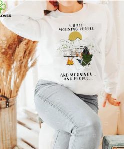 I Hate Morning People And Mornings And People Camping shirt 2 I Hate Morning People And Mornings And People Camping shirt