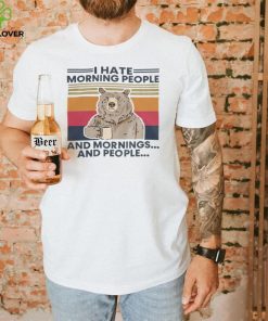 I Hate Morning People And Mornings And People Shirt