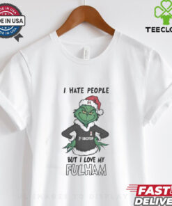 I Hate People But I Love My Fulham Grinch Merry Christmas Shirt
