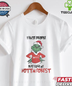 I Hate People But I Love My Nottm Forest Grinch Merry Christmas Shirt