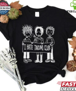 I Hate Takumi Club T shirts