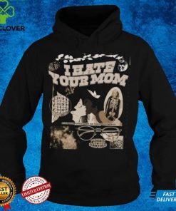 I Hate Your Mom Phoebe Bridgers Shirt