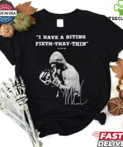 I Have A Biting Fixth Thay Thin Mike Tyson vs Jake Paul Shirt 3 I Have A Biting Fixth Thay Thin Mike Tyson vs Jake Paul Shirt