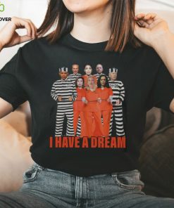 I Have A Dream T Shirt