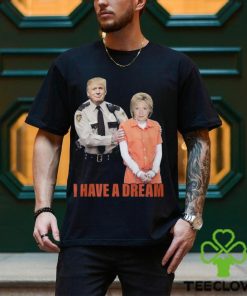 I Have A Dream Trump Police Shirt