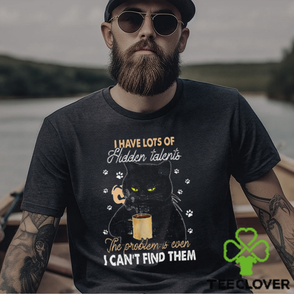 I Have Lots Of Hidden Talents Can’t Find Them Funny Black Cat Classic T Shirt I Have Lots Of Hidden Talents Can’t Find Them Funny Black Cat Classic T Shirt