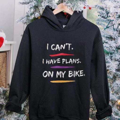 I Have Plans On My Bike Shirt