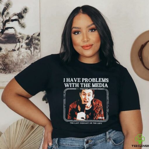 I Have Problems with the Media Tee