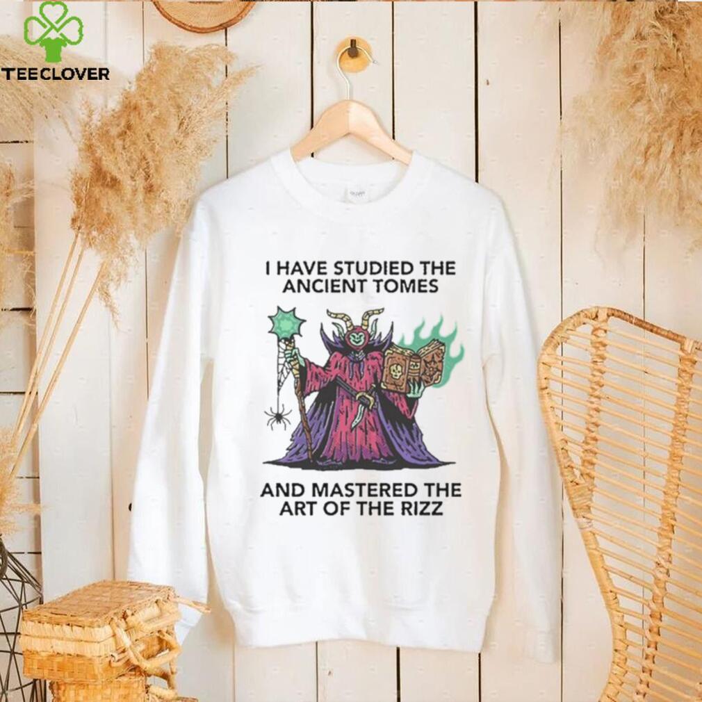 I Have Studied The Ancient Tomes And Mastered The Art Of The Rizz Tee Shirt I Have Studied The Ancient Tomes And Mastered The Art Of The Rizz Tee Shirt