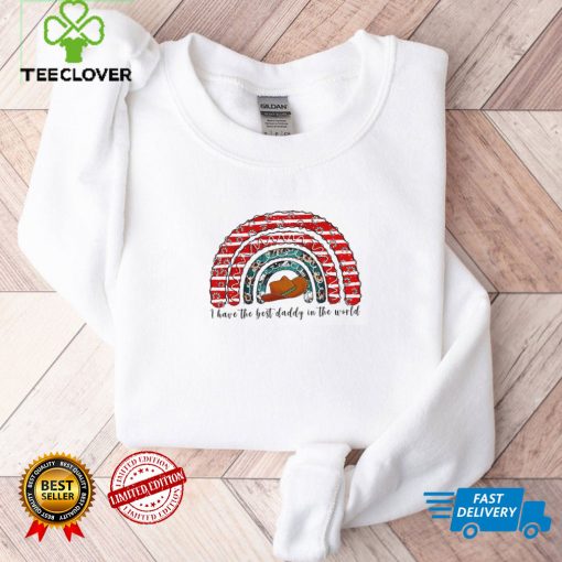 I Have The Best Daddy In The World T Shirt
