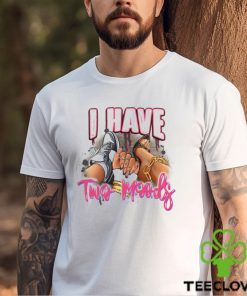 I Have Two Moods Shirt