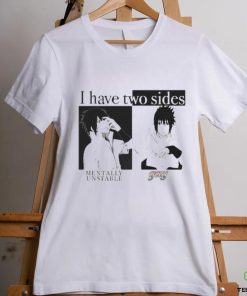 I Have Two Sides Mentally Unstable Gay shirt