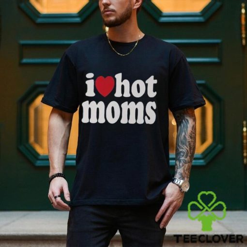 I Heart Hot Moms Soft Style Lightweight Unisex T Shirt Hoodie Sweatshirt