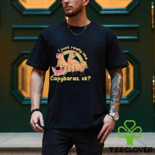 I Just Really Like Capybaras Ok Capybara Lover T Shirt